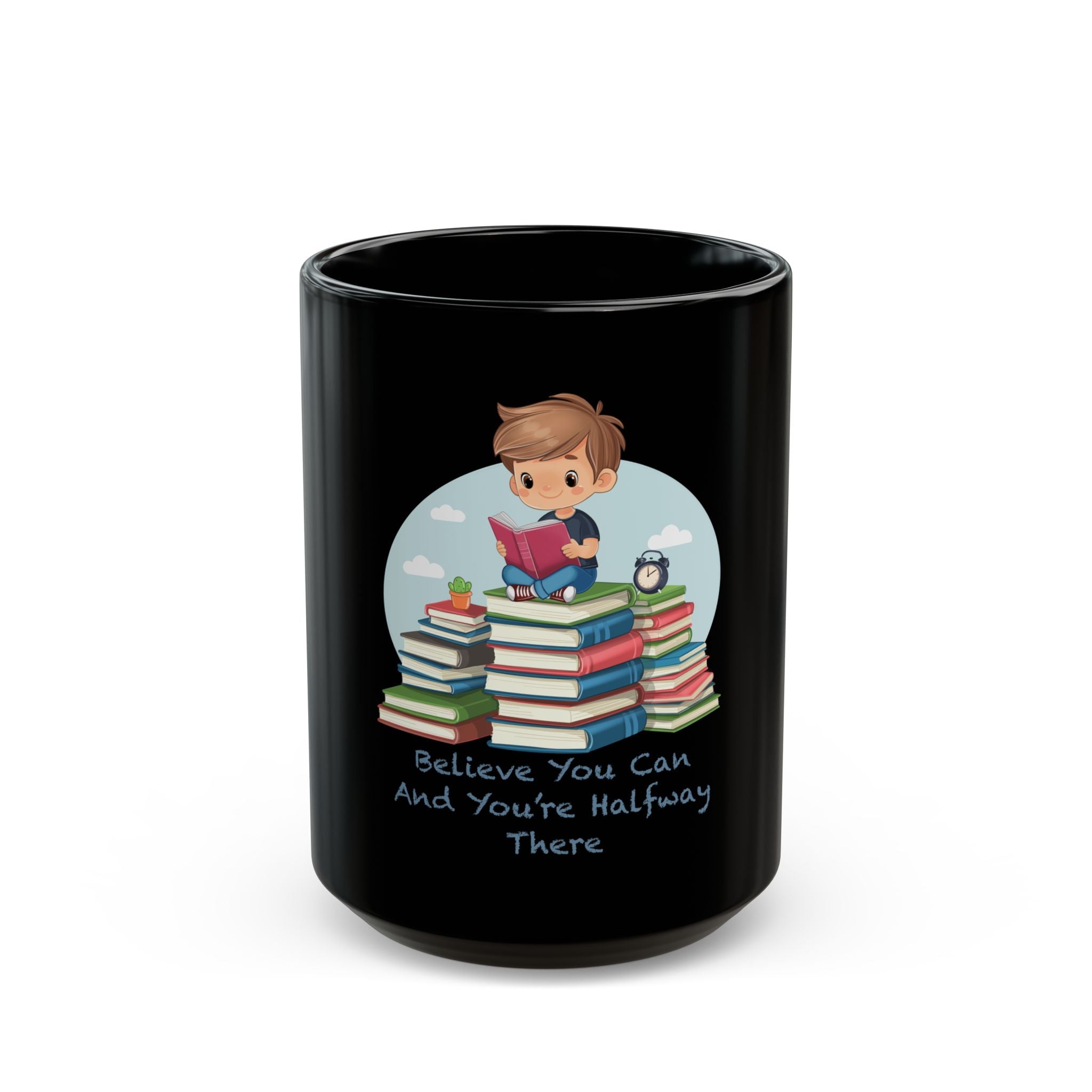 Believe you can Black Mug (11oz, 15oz)