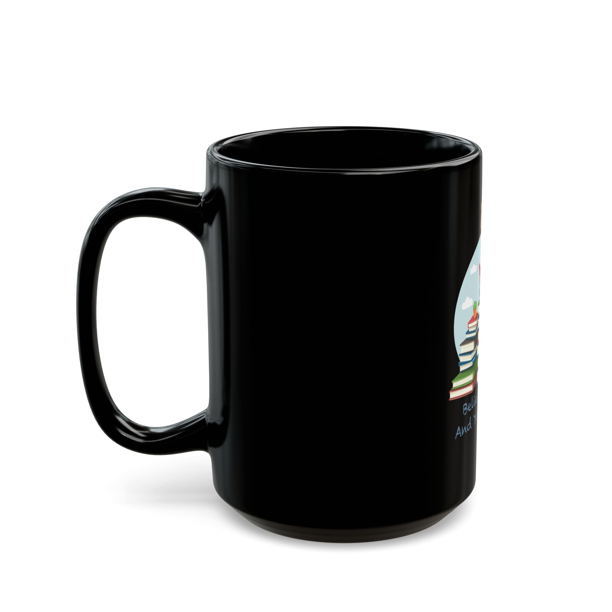 Believe you can Black Mug (11oz, 15oz)